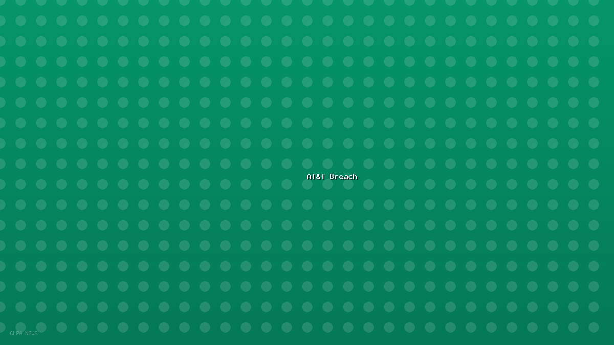 AT&T Faces Major Data Breach: Millions of Customers Affected