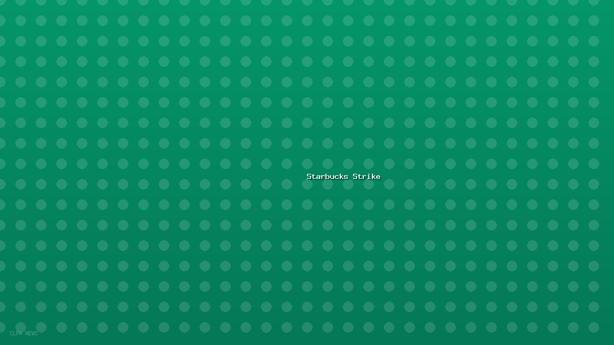 Starbucks Strikes Expand to 59 Stores Nationwide